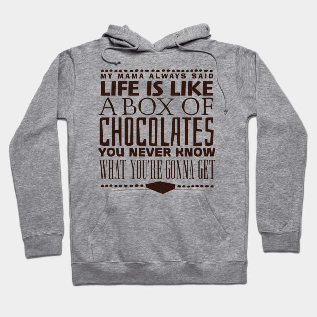 Life is Like a Box of Chocolates Hoodie by MindsparkCreative